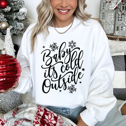 Baby it’s cold outside Sweatshirt
